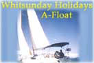 Whitsunday Holidays A-Float